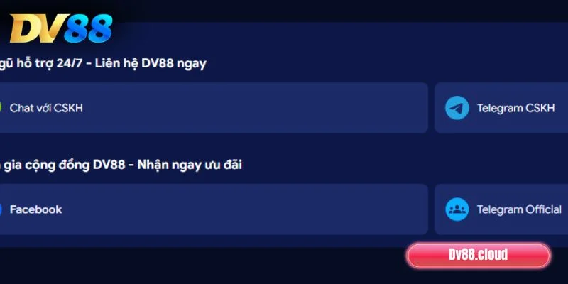 Liên Hệ DV88.CLOUD - Hỗ Trợ Hội Viên 24/7 Tận Tâm, Chu Đáo 2 Điểm danh một số kênh liên hệ nhà cái
