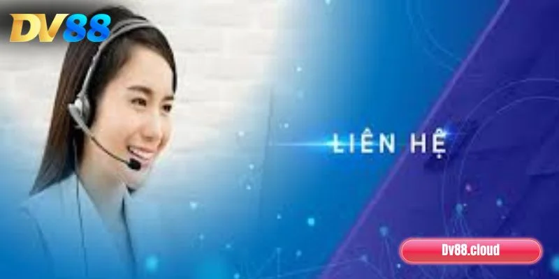 Liên Hệ DV88.CLOUD - Hỗ Trợ Hội Viên 24/7 Tận Tâm, Chu Đáo 1 Thời điểm cần liên hệ DV88